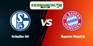 Nhận Định Schalke 04 vs Bayern Munich 23h30 05/09 Bundesliga